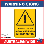 Warning Sign - WS027 - DO NOT OIL OR CLEAN MACHINERY WHILE IN MOTION
